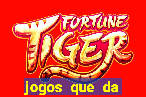 jogos que da dinheiro sem depositar